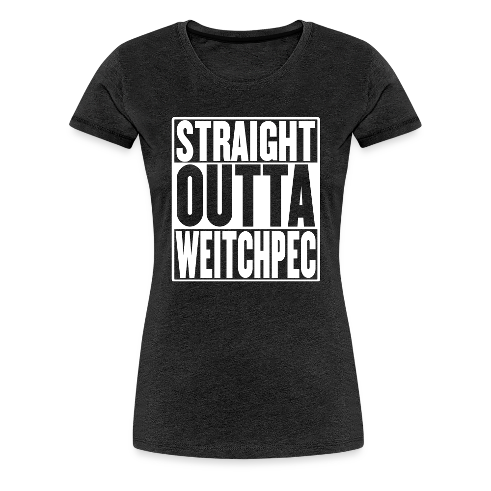 Straight Outta Weitchpec Women’s Premium T-Shirt - charcoal grey