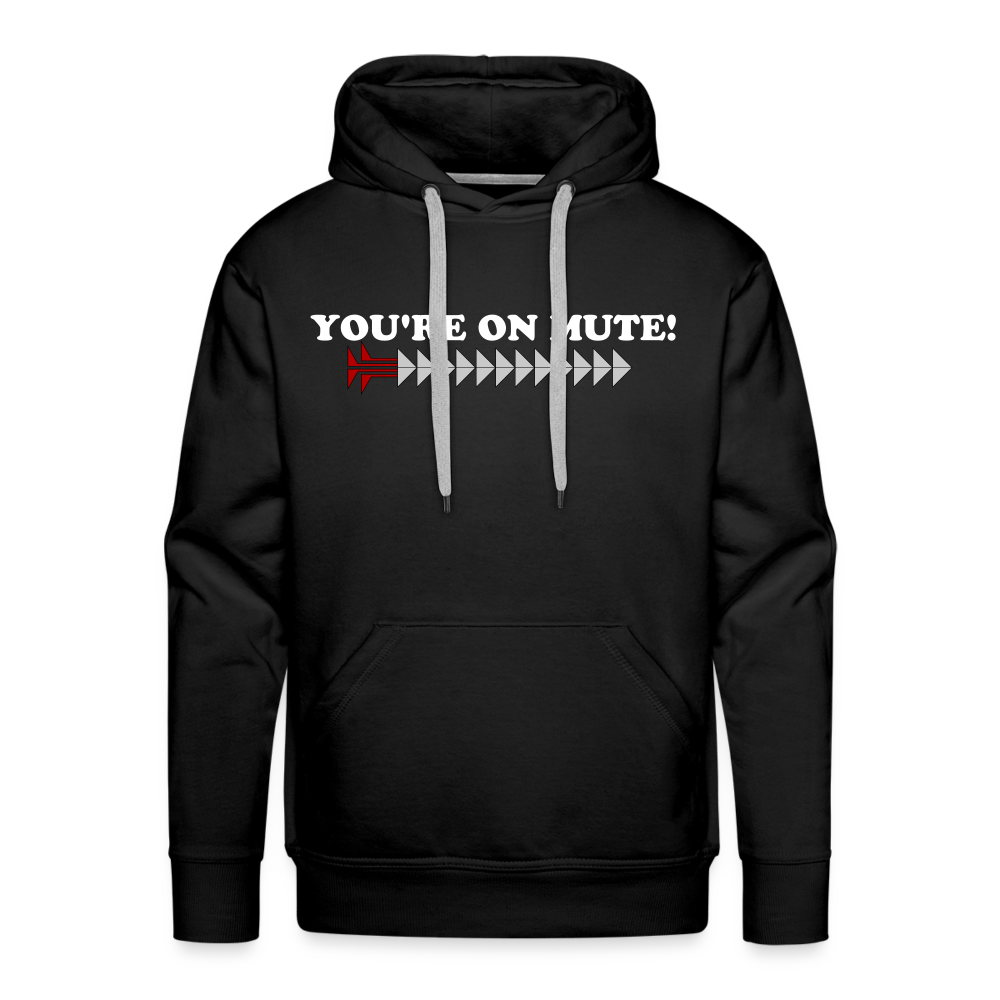 YOU'RE ON MUTE! Men’s Premium Hoodie - black